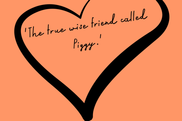 Quotation from Lord of the Flies: 'The true wise friend called Piggy.'